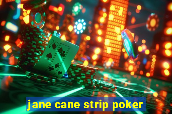 jane cane strip poker